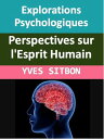 Explorations Psychologiques : Perspectives sur l'Esprit Humain medecine