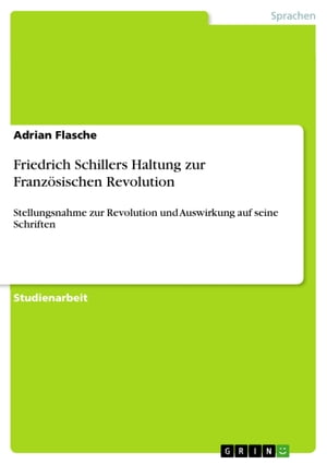 Friedrich Schillers Haltung zur Französischen Revolution