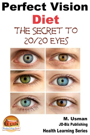 Perfect Vision Diet: The Secret to 20/20 Eyes