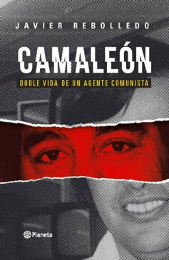 Camale?n Doble vida de un agente comunista【電子書籍】[ Javier Rebolledo ]