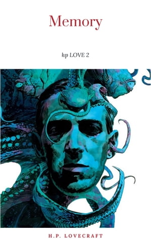 Memory【電子書籍】[ H.P. Lovecraft ]