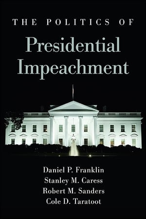 The Politics of Presidential Impeachment