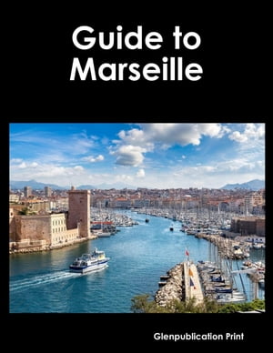 ŷKoboŻҽҥȥ㤨Guide to MarseilleŻҽҡ[ Glenpublication Print ]פβǤʤ153ߤˤʤޤ