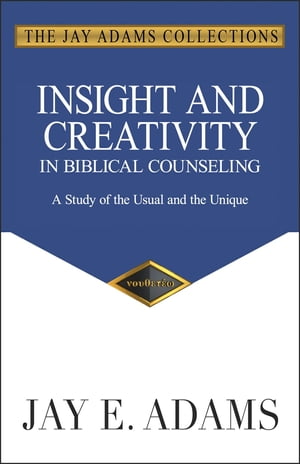 Insight and Creativity in Biblical Counseling