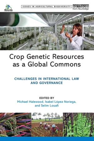Crop Genetic Resources as a Global Commons Challenges in International Law and GovernanceŻҽҡ