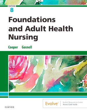 Foundations and Adult Health Nursing E-Book