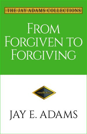 ŷKoboŻҽҥȥ㤨From Forgiven to Forgiving Learning to Forgive One Another God's WayŻҽҡ[ Jay E. Adams ]פβǤʤ1,282ߤˤʤޤ
