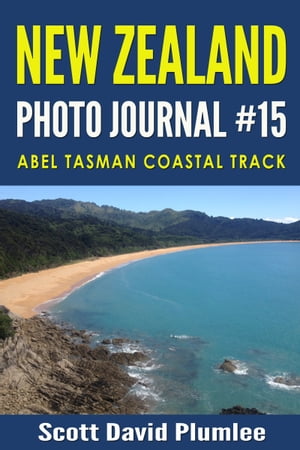 New Zealand Photo Journal #15: Abel Tasman Coast