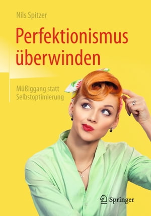 Perfektionismus überwinden