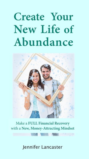 Create Your New Life of Abundance