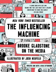 The Influencing Machine: Brooke Gladstone on the Media (Updated Edition)【電子書籍】[ Brooke Gladstone ]