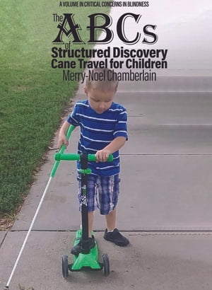 The ABCs of Structured Discovery Cane Travel for Children