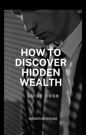 How To Discover Hidden Wealth