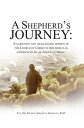 A Shepherd's Journey A Narrative and Challenging Mission of the Church of Christ...