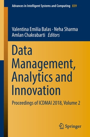 Data Management, Analytics and Innovation Proceedings of ICDMAI 2018, Volume 2Żҽҡ