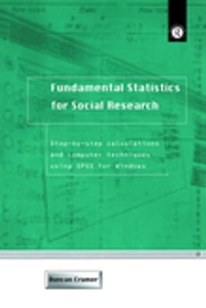 Fundamental Statistics for Social Research Step-by-Step Calculations and Computer Techniques Using SPSS for Windows