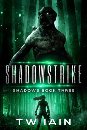 Shadowstrike Shadows Book Three【電子書籍】 TW Iain