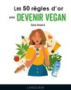 ŷKoboŻҽҥȥ㤨Les 50 r?gles d'or du veganismeŻҽҡ[ Gala Avanzi ]פβǤʤ449ߤˤʤޤ