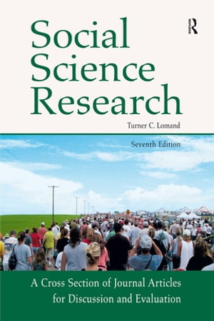 Social Science ResearchA Cross Section of Journal Articles for Discussion & Evaluation【電子書籍】[ Turner C Lomand ]
