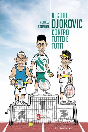 Il goat Djokovic contro tutto e tutti