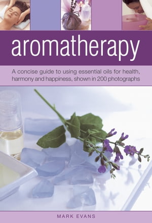 Aromatherapy A Concise Guide to Using Essential 