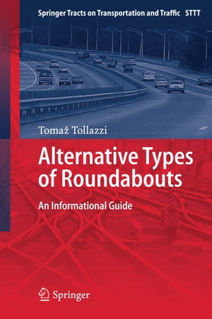 Alternative Types of Roundabouts An Informational Guide