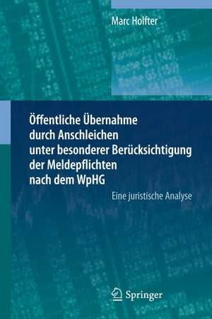 Öffentliche Übernahme durch Anschleichen unter besonderer Berücksichtigung der Meldepflichten nach dem WpHG