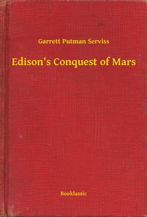 Edison's Conquest of MarsŻҽҡ[ Garrett Putman Serviss ]