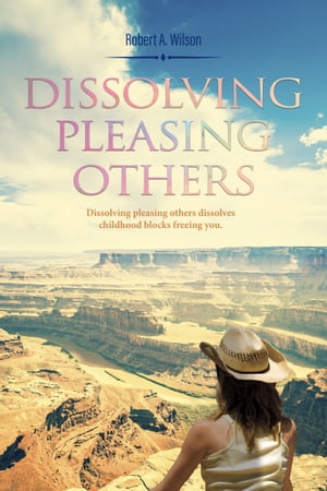 Dissolving Pleasing Others Dissolving Pleasing O