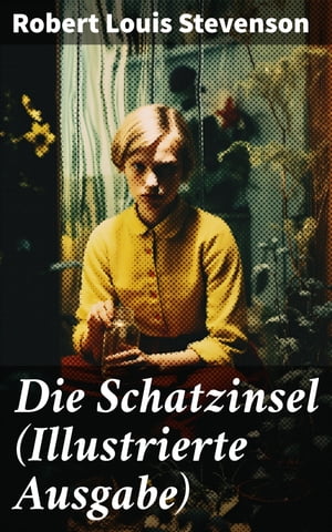 Die Schatzinsel (Illustrierte Ausgabe)【電子書籍】[ Robert Louis Stevenson ]