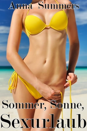 Sommer Sonne Sexurlaub【電子書籍】[ Anna S