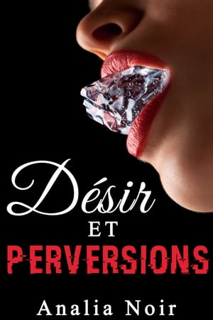 Désir et Perversions: Plaisirs Publics