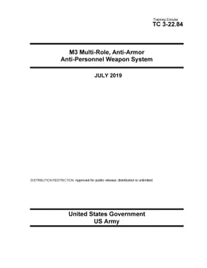 Training Circular TC 3-22.84 M3 Multi-Role, Anti-Armor Anti-Personnel Weapon System July 2019