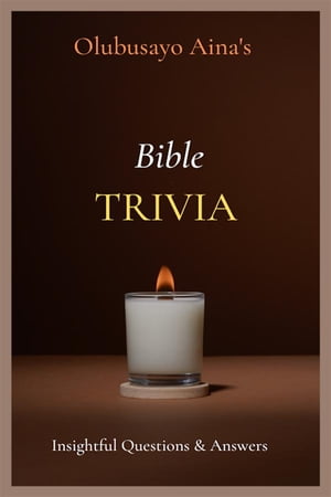 Olubusayo Aina's Bible Trivia