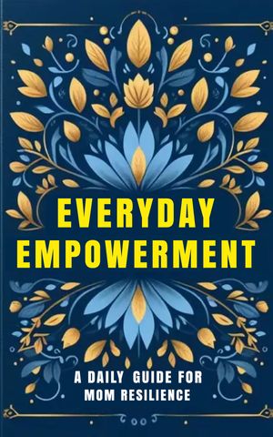 Everyday Empowerment A Daily Guide for Mom ResilienceŻҽҡ[ Leslie L. Pedersen ]