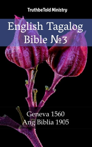 English Tagalog Bible No.3 Geneva 1560 - Ang Biblia 1905【電子書籍】 TruthBeTold Ministry