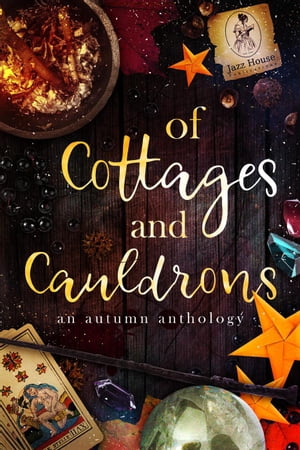Of Cottages And Cauldrons【電子書籍】[ Tiffany Putenis ]