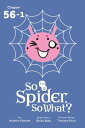 So I'm a Spider,...