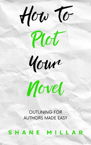 How to Plot Your Novel