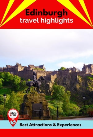 Edinburgh Travel Highlights