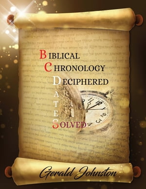 Biblical Chronology Deciphered BC Dates Solved