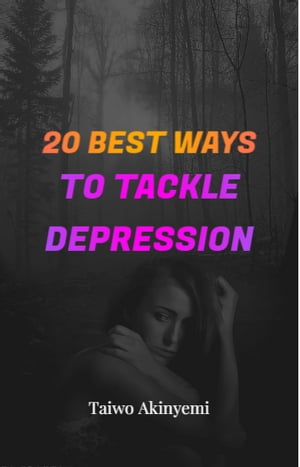 20 Best Ways to Tackle Depression