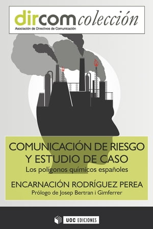 Comunicaci?n de riesgo y estudio de caso. Los pol?gonos qu?micos espa?olesŻҽҡ[ Encarnaci?n Rodr?guez Perea ]