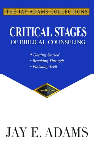 Critical Stages of Biblical Counseling