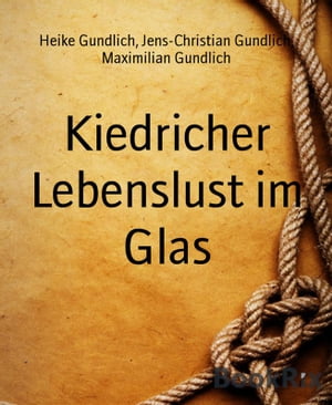 Kiedricher Lebenslust im Glas