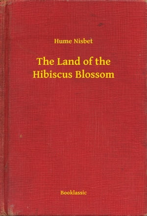 The Land of the Hibiscus Blossom【電子書籍