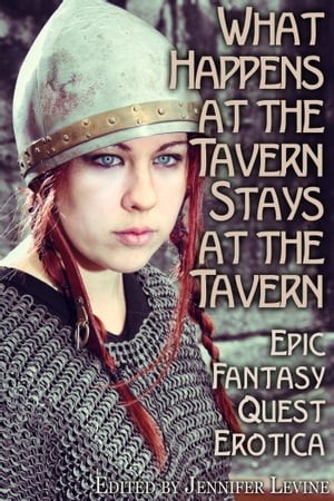 ŷKoboŻҽҥȥ㤨What Happens at the Tavern Stays at the Tavern: Epic Fantasy Quest EroticaŻҽҡ[ Jennifer Levine ]פβǤʤ634ߤˤʤޤ