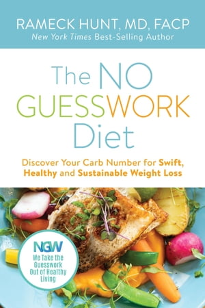 The NO GUESSWORK Diet Discover Your Carb Number Swift, Healthy, and Sustainable Weight Loss