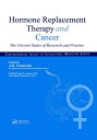 Hormone Replacement Therapy and Cancer The Current Status of Research and Practi...