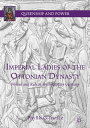 Imperial Ladies of the Ottonian Dynasty Women and Rule in Tenth-Century Germany【...